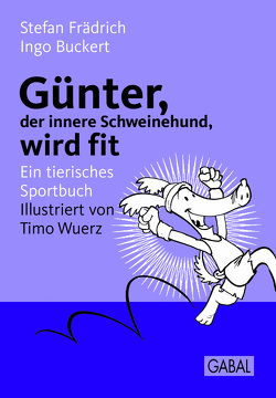 Günter, der innere Schweinehund, wird fit von Buckert,  Ingo, Frädrich,  Stefan, Wuerz,  Timo