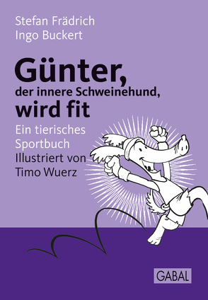 Günter, der innere Schweinehund, wird fit von Buckert,  Ingo, Frädrich,  Stefan, Wuerz,  Timo