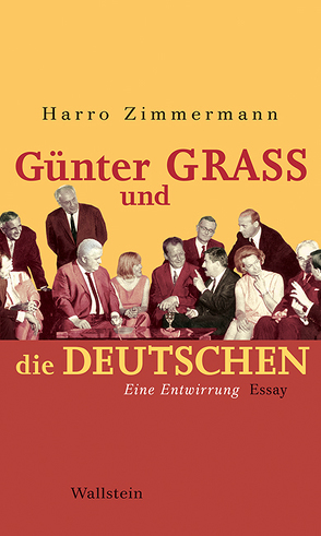 Günter Grass und die Deutschen von Zimmermann,  Harro