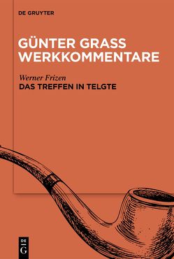 Günter Grass Werkkommentare / »Das Treffen in Telgte« von Frizen,  Werner