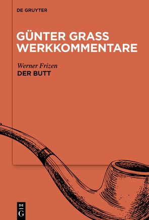 Günter Grass Werkkommentare / »Der Butt« von Frizen,  Werner
