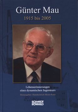 Günter Mau 1915 bis 2005 von Grete,  Peter, Lehmann,  Eike, Mau,  Günter, Meier-Peter,  Hansheinrich