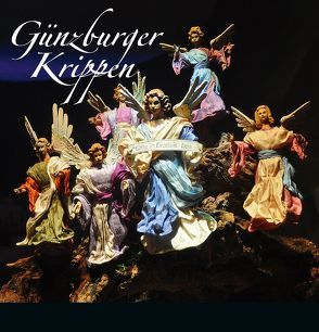 Günzburger Krippen von Schretzenmayr,  Heribert