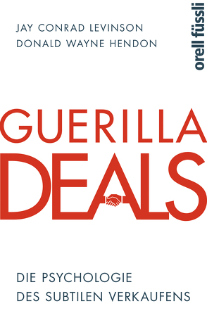 Guerilla Deals von Hendon,  Donald Wayne, Levinson,  Jay Conrad