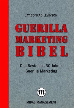 Guerilla Marketing Bibel von Levinson,  Jay Conrad
