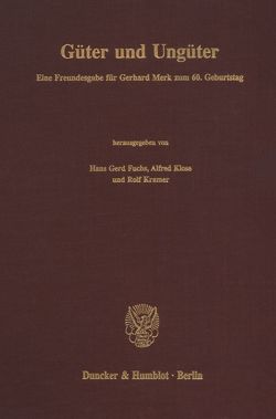 Güter und Ungüter. von Fuchs,  Hans Gerd, Klose,  Alfred, Kramer,  Rolf