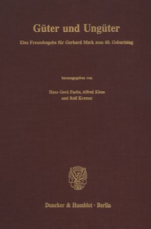 Güter und Ungüter. von Fuchs,  Hans Gerd, Klose,  Alfred, Kramer,  Rolf