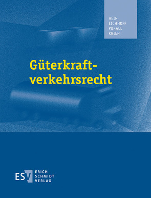 Güterkraftverkehrsrecht – Abonnement Pflichtfortsetzung für mindestens 12 Monate von Andresen,  Bernd, Benkendorff,  Reimar, Brand,  Lars, Didier,  Timo, Eichhoff,  E., Hein,  G., Krien,  Erich, Maiworm,  Robert, Pukall,  A., Raaf,  Burkhard, Segger,  Tim, Strigl,  Martin, Wallenfels,  Susanne