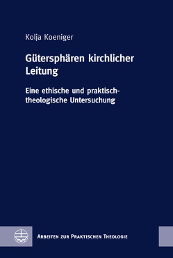 Gütersphären kirchlicher Leitung von Koeniger,  Kolja