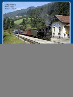 Güterverkehr auf schmaler Spurweite in Österreich von Kenning,  Ludger, Moser,  Alfred, Strässle,  Markus