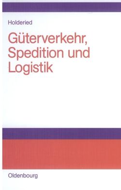 Güterverkehr, Spedition und Logistik von Holderied,  Cornelius