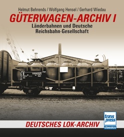 Güterwagen-Archiv 1 von Behrends,  Helmut, Hensel,  Wolfgang, Wiedau,  Gerhard