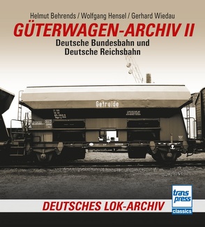Güterwagen-Archiv 2 von Behrends,  Helmut, Hensel,  Wolfgang, Wiedau,  Gerhard