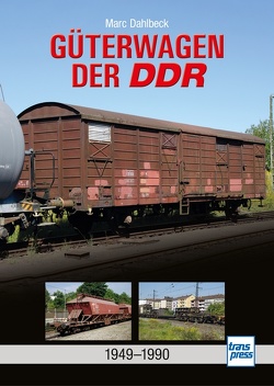 Güterwagen der DDR von Dahlbeck,  Marc