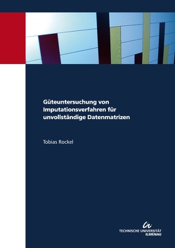 Güteuntersuchung von Imputationsverfahren für unvollständige Datenmatrizen von Rockel,  Tobias