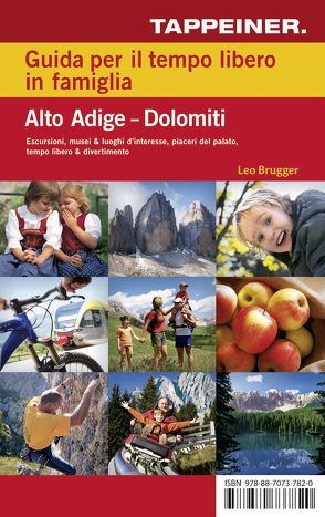 Guida per il tempo libero in famiglia – Alto Adige – Dolomiti von Athesia.Tappeiner.Verlag