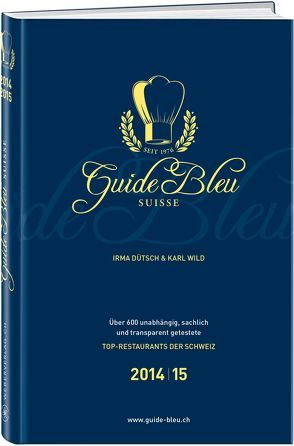 Guide Bleu Suisse 2014/15 von Dütsch,  Irma, Wild,  Karl