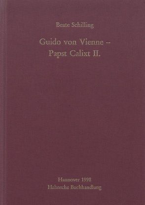 Guido von Vienne – Papst Calixt II. von Schilling,  Beate