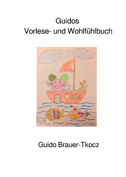 Guidos Vorlese- und Wohlfühlbuch von Brauer,  Guido