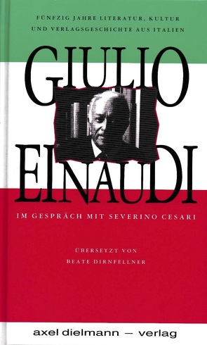 Guilio Einaudi im Gespräch mit Severino Cesari von Cesari,  Severino, Dirnfellner,  Beate