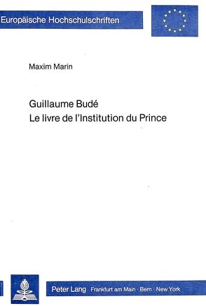 Guillaume Bude- Le livre de l’institution du prince von Marin,  M.
