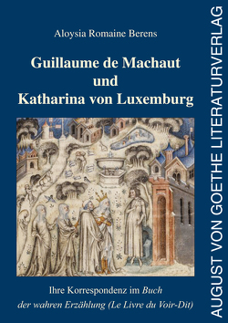 Guillaume de Machaut und Katharina von Luxemburg von Berens,  Aloysia Romaine