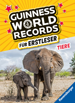 Guinness World Records für Erstleser – Tiere (Rekordebuch zum Lesenlernen)
