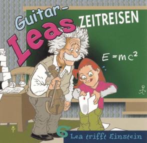 Guitar-Leas Zeitreisen von Bahro,  Wolfgang, Dramski,  Anna, Groeger,  Peter, Krauss,  Helmut, Laube,  Anna