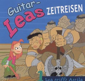 Guitar-Leas Zeitreisen von Bahro,  Wolfgang, Böll,  Nicolas, Brückner,  Christian, Dramski,  Anna, Groeger,  Peter, Laube,  Anna, Pavel,  Viktor, Schubert,  Martin