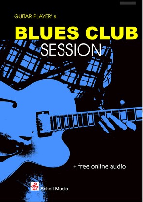 Guitar Player’s Blues Club Session (Noten/ TAB) von Schell,  Felix