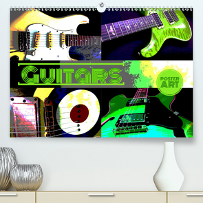 GUITARS – Poster Art (Premium, hochwertiger DIN A2 Wandkalender 2021, Kunstdruck in Hochglanz) von Bleicher,  Renate