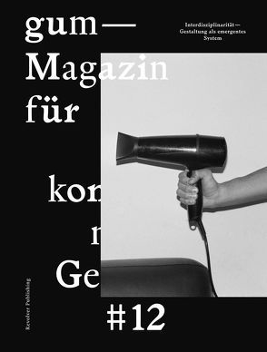 GUM #12 – Magazin für konzeptionelles Gestalten von Bezjak,  Roman, Fütterer,  Dirk