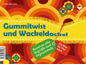 Gummitwist und Wackeldackel von Friese,  Andrea