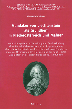 Gundaker von Liechtenstein als Grundherr in Niederösterreich und Mähren von Winkelbauer,  Thomas