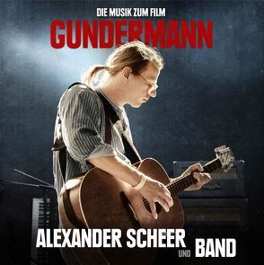 GUNDERMANN – Die Musik zum Film von Gundermann,  Gerhard, Scheer,  Alexander