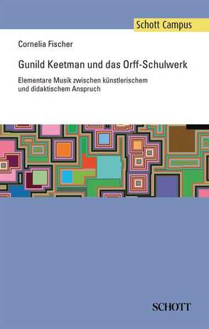 Gunild Keetman und das Orff-Schulwerk von Fischer,  Cornelia