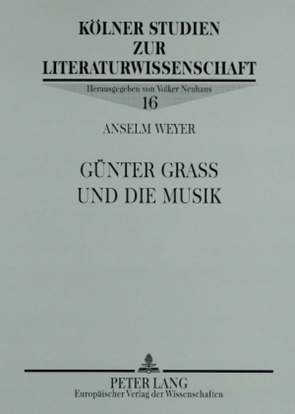 Günter Grass und die Musik von Weyer,  Anselm
