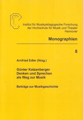 Günter Katzenberger – Denken und Sprechen als Weg zur Musik von Edler,  Arnfried