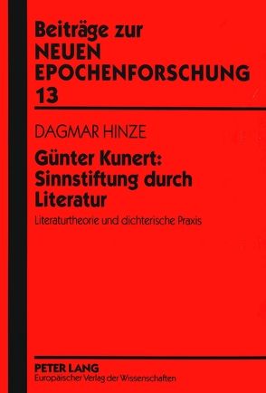 Günter Kunert: Sinnstiftung durch Literatur von Hinze,  Dagmar