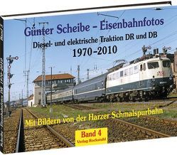 Günter Scheibe – Eisenbahnfotos von Rockstuhl,  Harald, Scheibe,  Günter
