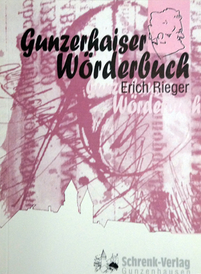 Gunzerhaiser Wörderbuch von Rieger,  Erich, Selz,  Klaus