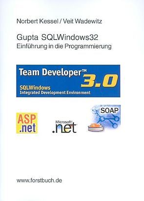 GUPTA SQLWindows 32 von Kessel,  Norbert, Wadewitz,  Veit