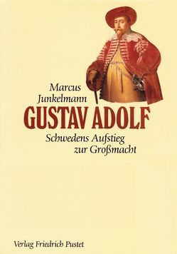 Gustav Adolf (1594-1632) von Junkelmann,  Marcus