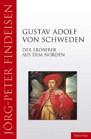 Gustav Adolf von Schweden von Findeisen,  Jörg P