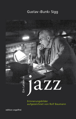 Gustav Bunk Sigg – Ein Leben in Jazz von Baumann,  Rolf