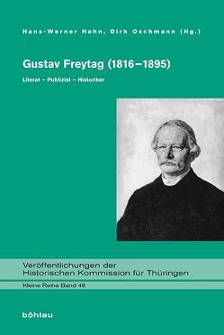 Gustav Freytag (1816–1895) von Arlt,  Peter, Böttcher,  Philipp, Burger,  Susan, Fulda,  Daniel, Hahn,  Hans-Werner, Hopp,  Andrea, Kraus,  Hans-Christof, Maurer,  Michael, Oesterhelt,  Anja, Oschmann,  Dirk, Sprengel,  Peter, Stenzel,  Burkkard, Stockinger,  Claudia