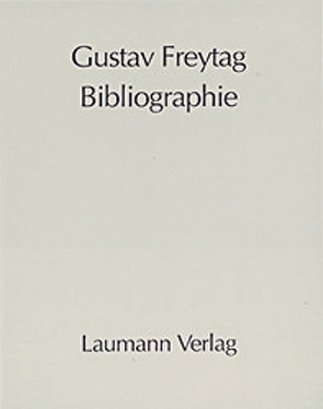 Gustav Freytag – Bibliographie von Galler,  Margarete, Matoni,  Jürgen