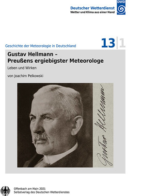 Gustav Hellman – Preußens ergiebigster Meteorologe von Pelkowski,  Joachim