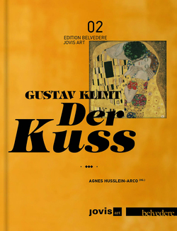 Gustav Klimt: Der Kuss von Husslein-Arco,  Agnes, Penck,  Stefanie, Weidinger,  Alfred