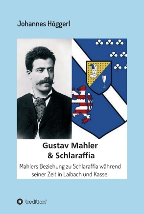 Gustav Mahler & Schlaraffia von Höggerl,  Johannes